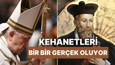 Durumu Kritik Olan Papa, Akıllara Nostradamus'un Kehanetlerini Getirdi: Bir Bir Gerçek mi Oluyor?