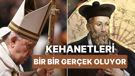 Durumu Kritik Olan Papa, Akıllara Nostradamus'un Kehanetlerini Getirdi: Bir Bir Gerçek mi Oluyor?
