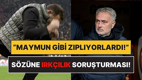 Galatasaray, Jose Mourinho'nun "Maymun Gibi Zıplıyorlardı" Açıklamalarının Ardından Suç Duyurusunda Bulunacak!