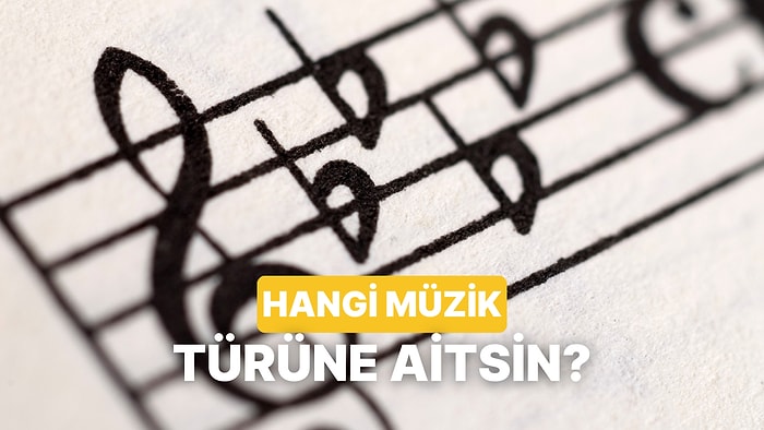 Bize Kendinden Bahset, Senin Hangi Müzik Türüne Ait Olduğunu Söyleyelim!