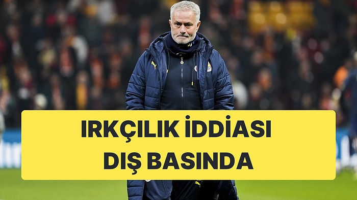 Galatasaray'ın Mourinho'ya Yaptığı Irkçılık Suçlaması Dış Basında Yer Buldu