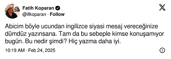 Üstü kapalı yazacağına hiç yazma diyenler de oldu.