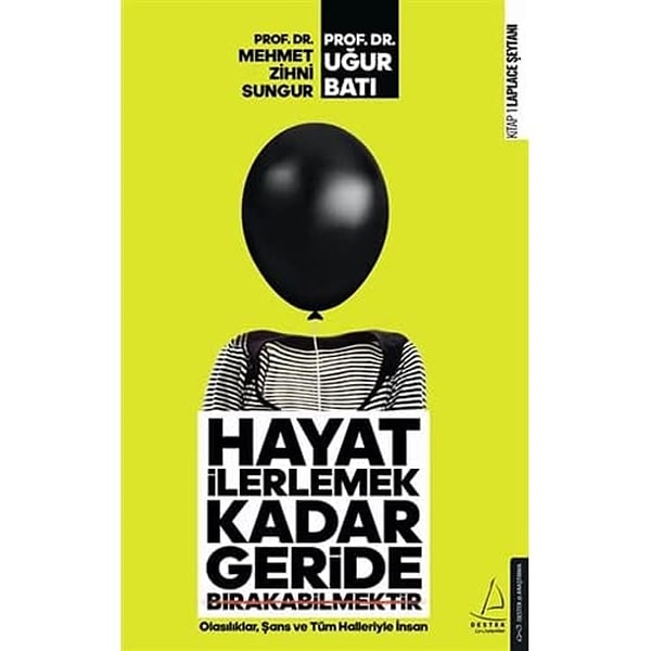 1. Hayat İlerlemek Kadar Geride Bırakmaktır – Uğur Batı