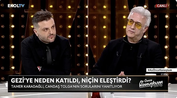 4. Devlet Tiyatroları Genel Müdürü olan Tamer Karadağlı, Ekol TV'de Candaş Tolga Işık ile Az Önce Konuştum programına katılarak Gezi Parkı ile ilgili sorulara yanıt verdi.