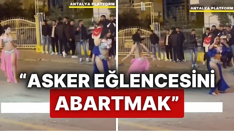 Asker Eğlencesini Biraz Abarttılar: Antalya'da Sokak Ortasında Dansöz Şov!