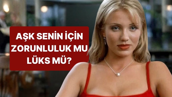 Aşk Hayatında Bir Zorunluluk mu Yoksa Lüks mü?