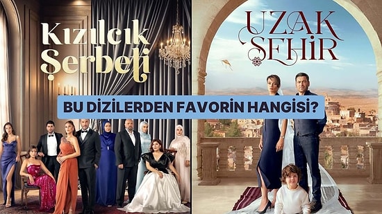 Son Zamanlarda Yayında Olan Bu Dizilerden Favorin Hangisi?