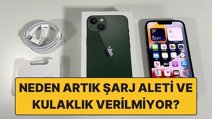 Yeni Bir Telefon Aldığımızda Neden Artık Yanında Şarj ve Kulaklık Verilmiyor?