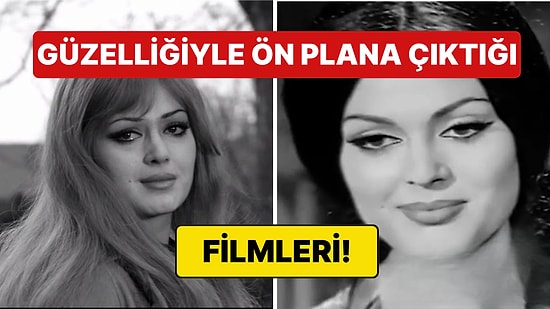 Turkish Delight Makyaj Akımına İlham Olan Türkan Şoray’ın Güzelliğine Bir Kez Daha Hayran Kaldığımız Filmleri