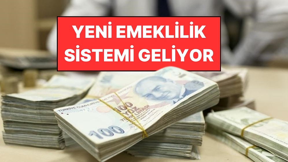 Yeni Emeklilik Sistemi Geliyor: Tamamlayıcı Emeklilik Sistemiyle Tüm Çalışanların Maaşı Her Ay Kesilecek