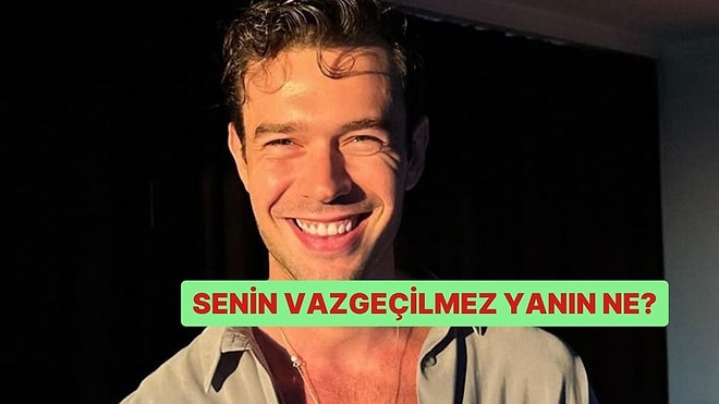 Senin Vazgeçilmez Yanın Ne?