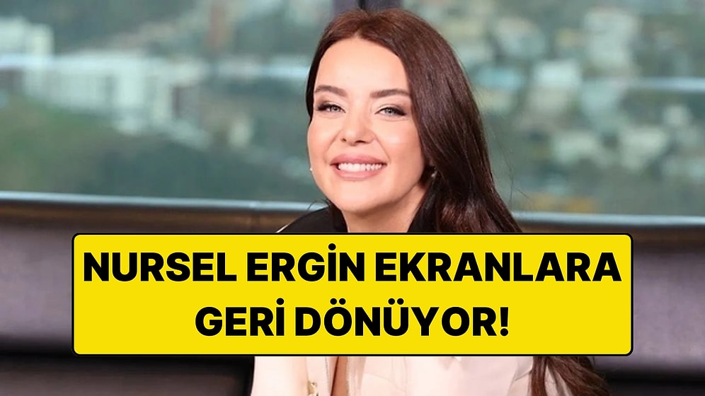 Ailevi Nedenlerle Bırakmıştı: Nursel Ergin Ekranlara Geri Dönüyor!