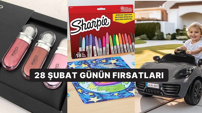 Bugün İndirimde Neler Var? Akülü Arabadan Kiko Gloss Setine 28 Şubat 2025 Günün Fırsatları