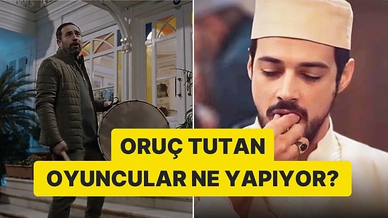 Ramazan Ayında Oruç Tutan Oyuncular için Çekimler Nasıl Düzenleniyor?