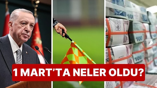 1 Mart Cumartesi Türkiye Gündeminde Neler Vardı?