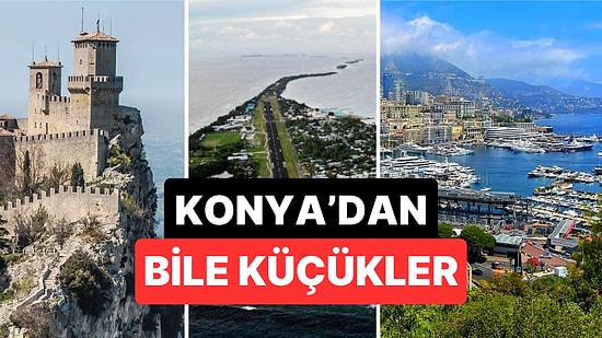 Konya'dan Bile Küçükler: Yüz Ölçümleriyle Sizi Şaşırtacak 5 Ülke!