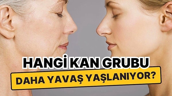 10. Dünya Nüfusunun Yalnızca %10'u Sahip: B Kan Grubu Olan İnsanlar Daha Yavaş Yaşlanıyor!