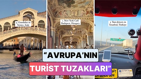 Bir Gezgin Avrupa'nın En Kötü Turist Tuzaklarını Paylaştı: Taksiciler Turistlerin de Dilinde