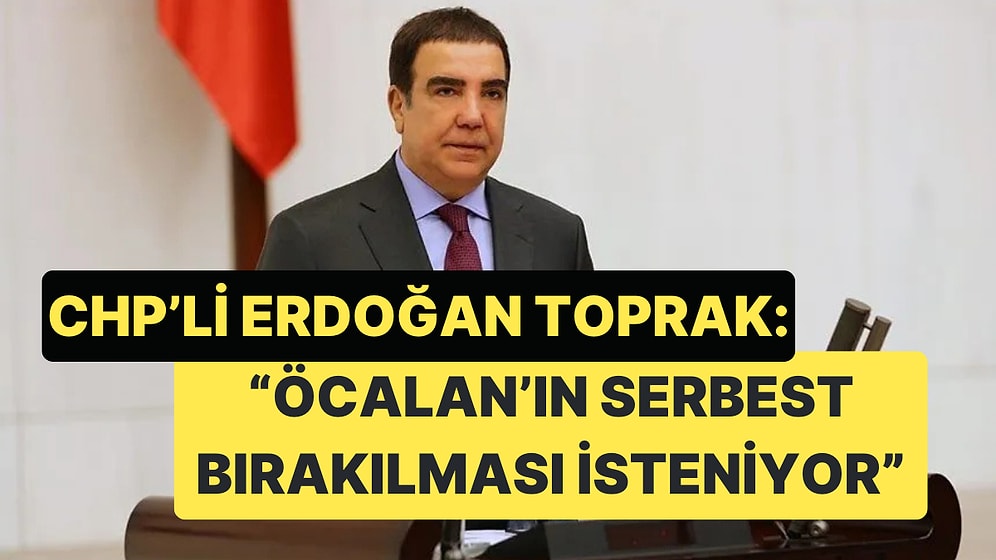 CHP Milletvekili Erdoğan Toprak, PKK Liderlerine Yasal Güvence İstendiğini İddia Etti