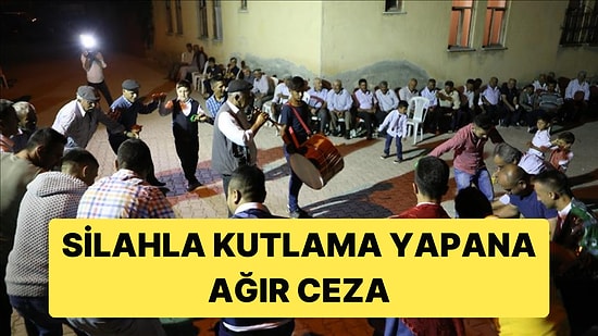 Silahla Kutlama Yapan Magandalara Ağır Cezalar Geliyor