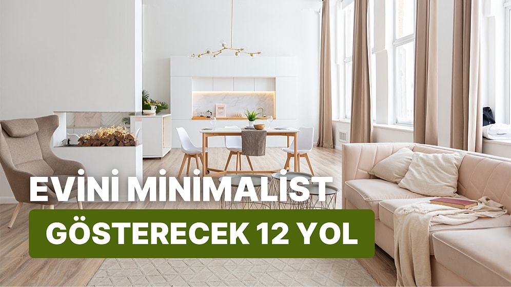 Evini Minimalist Hale Getirecek 12 Değişiklik