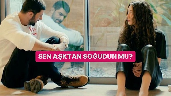 Evet/Hayır Testine Göre Sen Aşktan Soğudun mu?