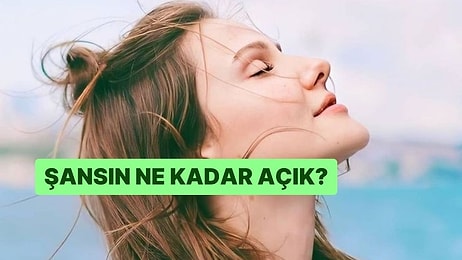 Şansın Ne Kadar Açık?