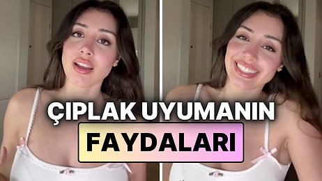 Güzellik Sırrı 'Çıplak Uyumak' Olan Kadın: "Doğamıza Dönmüş Gibi Hissediyorum"