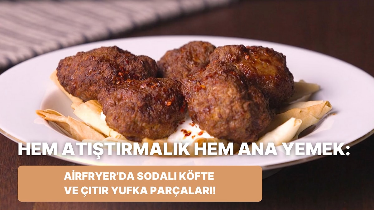 Airfryer ile Pratik ve Lezzetli Köfte Tarifi