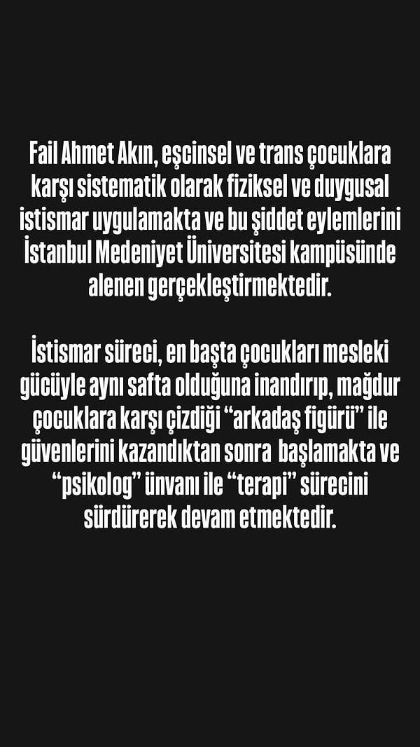 "Fail Ahmet Akın eşcinsel ve trans çocuklara karşı sistematik olarak fiziksel ve duygusal istismar uygulamakta..."