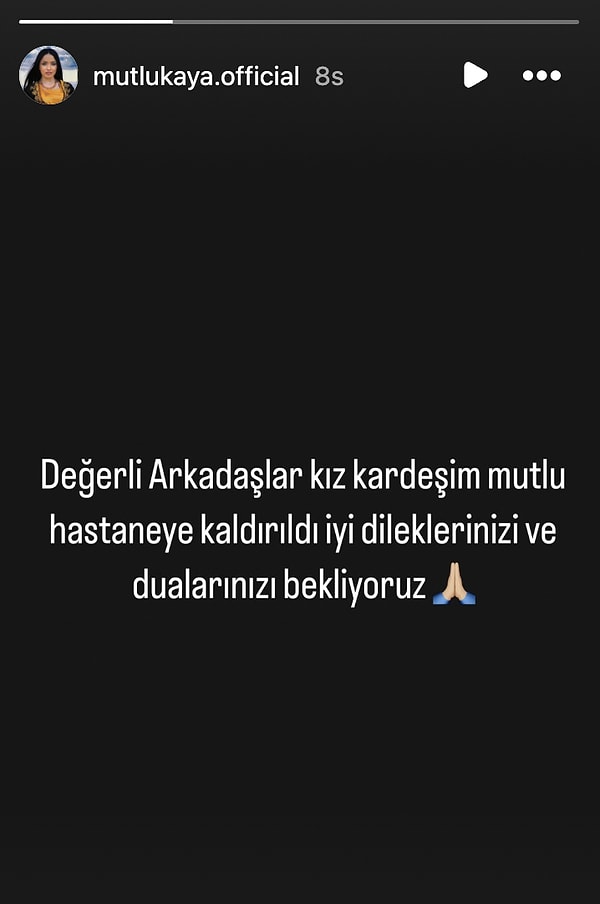 Kız kardeşi, Kaya'nın Instagram hesabından yaptığı paylaşımla durumu açıklayıp sevenlerinden dua istedi.