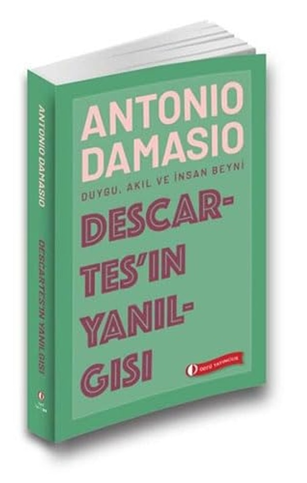 1. Descartes'in Yanılgısı: Duygu, Akıl ve İnsan Beyni, Antonio Damasio