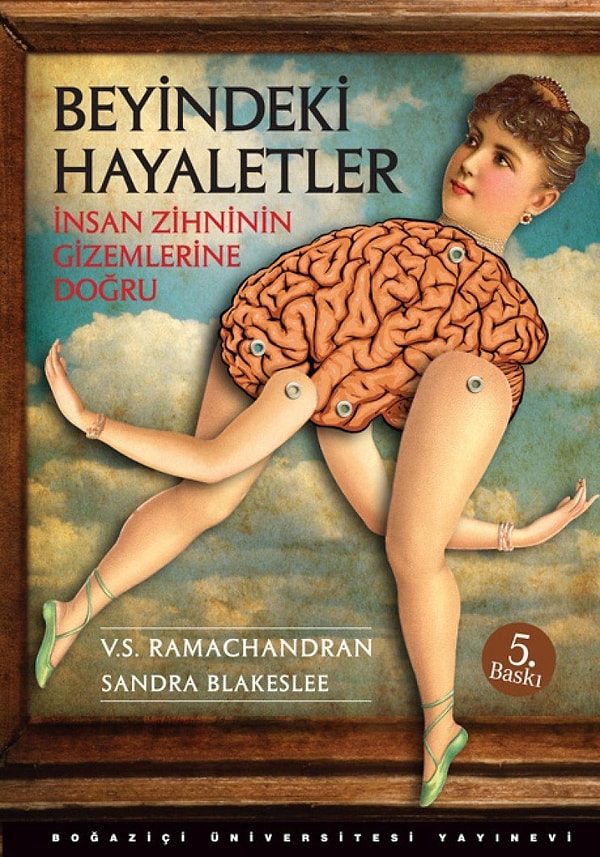 9. Beyindeki Hayaletler; İnsan Zihninin Gizemlerine Doğru, V.S. Ramachandran, Sandra Blakeslee