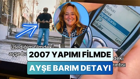 Bir TikTok Kullanıcısı 2007 Yapımı Filmde Fark Ettiği Ayşe Barım Ayrıntısını Paylaştı