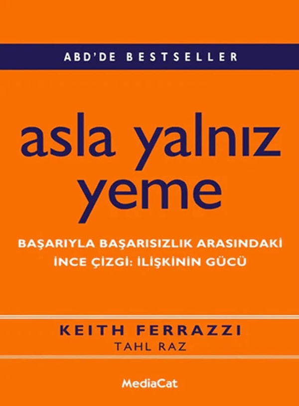 4. Asla Yalnız Yeme – Keith Ferrazzi