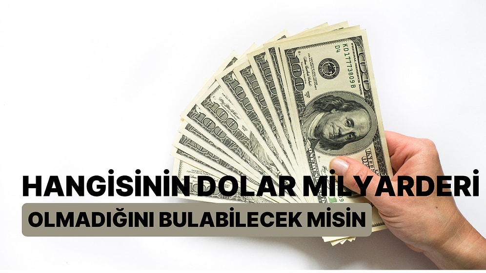 Bu Ünlü İş Adamlarından Hangisinin Dolar Milyarderi Olmadığını Bulabilecek misin?