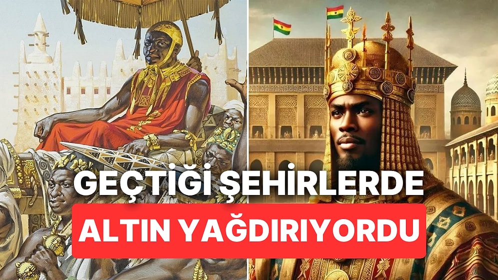 Geçtiği Şehirlere Altın Yağdıran Tüm Zamanların En Zengin Kişisi: Mansa Musa