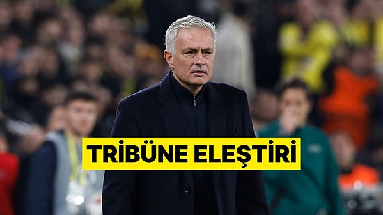 Mourinho'dan Taraftarına Sitem: Takım Gibi İyi Değildiler