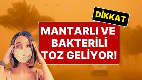 Meteoroloji Uzmanlarından “Camları Açmayın” Uyarısı: Suriye ve Irak Üzerinden Mantarlı Bakterili Toz Geliyor!