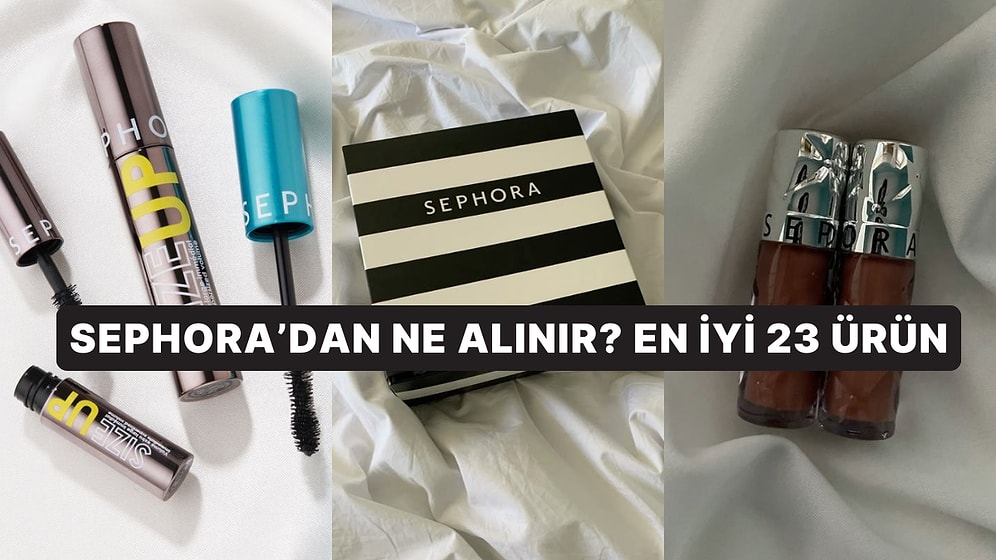 Güzellik Rutininizin Vazgeçilmezleri! Hayatınızda Kalıcı Bir Yer Edinecek Sephora Kozmetik Ürünleri