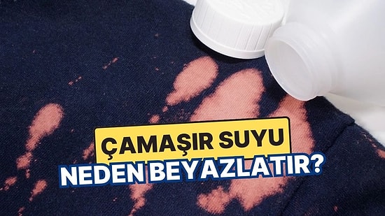 Çamaşır Suyu Renkli Giysileri Neden Beyazlatır?