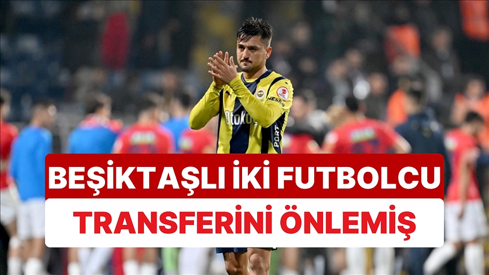 Cengiz Ünder'in Beşiktaş Transferi İki Futbolcuya Takılmış: "Sen Bilirsin Ama..."