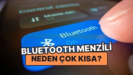 Bluetooth'un Menzili Neden Wi-Fi Gibi Uzun Mesafelere Ulaşamıyor?