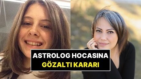 Ece Gürel'e Astroloji Eğitimi Veren Hale Nur Özen'e Gözaltı Kararı