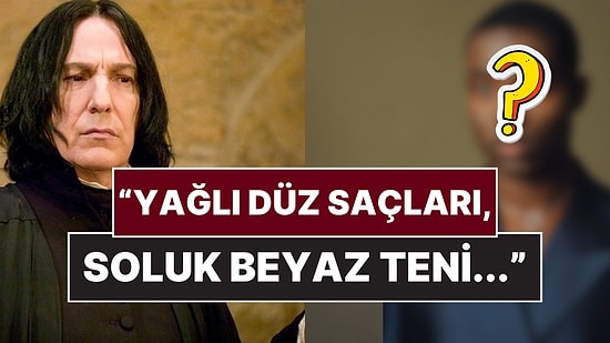 Harry Potter Dizisinde Severus Snape'i Canlandıracak İsim Belli Oldu, Oyuncu Tercihi Tartışma Yarattı!