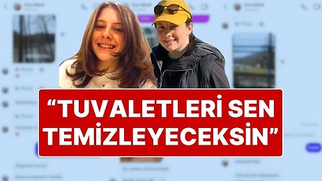 Ece Gürel’in Son Mesajlaştığı Arkadaşının İfadesi: “Ece Gürel’e 'Tuvaletleri Sen Temizleyeceksin' Dediler"