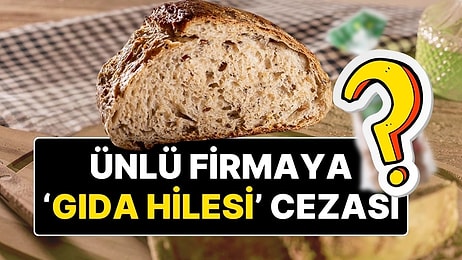 Ekmekte Bile Gıda Hilesi Çıktı! Ticaret Bakanlığı, Ünlü Ekmek Markasını Cezalandırdı