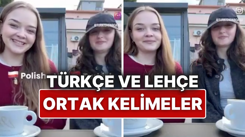 Bir Türk ve Polonyalı Genç Ortak Kelimeleri Telaffuz Etti, Benzerlikler Sosyal Medyada Gündem Oldu!