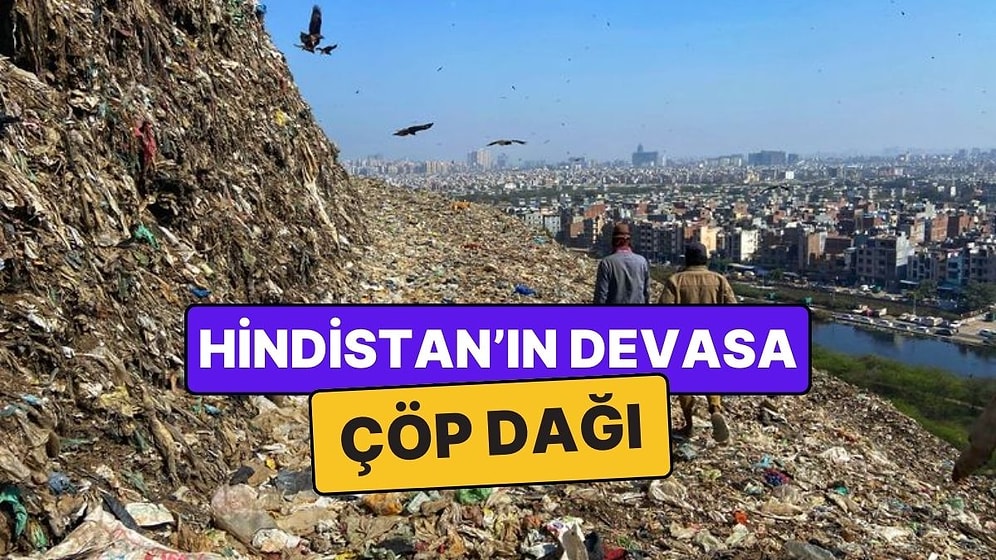 Hindistan’ın Devasa ‘Çöp Dağı’ İnsanları Yavaş Yavaş Zehirliyor! Büyüklüğü Akıl Almaz Boyutta