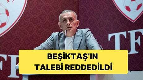 Beşiktaş'ın Yabancı Hakem Talebi TFF Tarafından "Gerilim Yok" Denerek Reddedildi